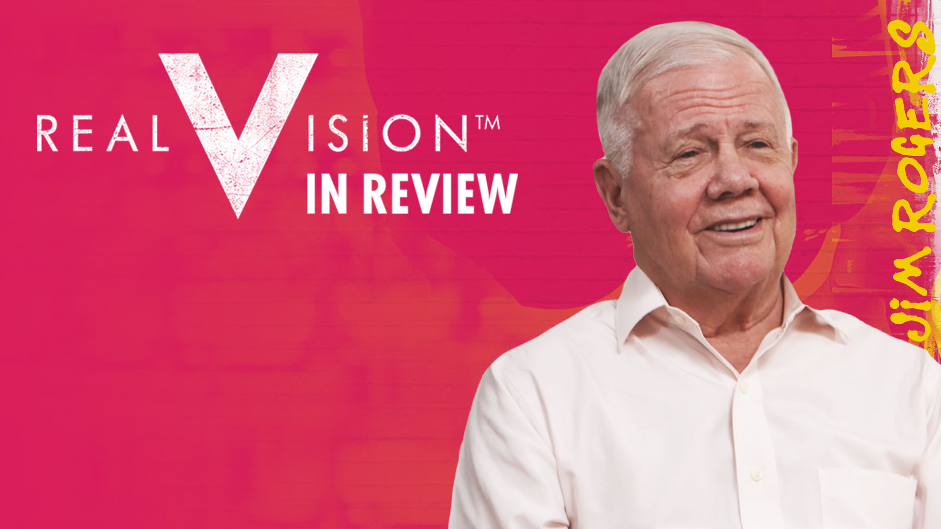Jim Rogers, International Investor & Author Real Vision in Review