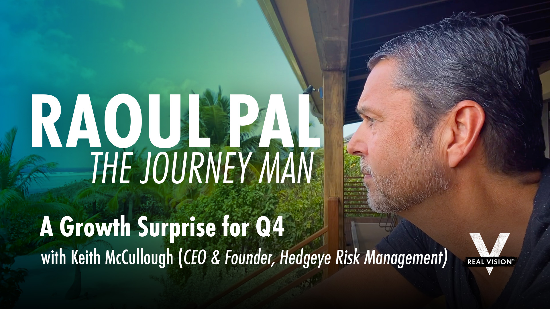 Keith McCullough & Raoul Pal | Real Vision
